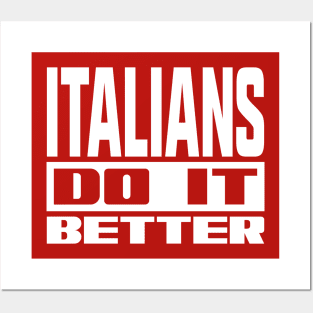 Italians do it better Posters and Art